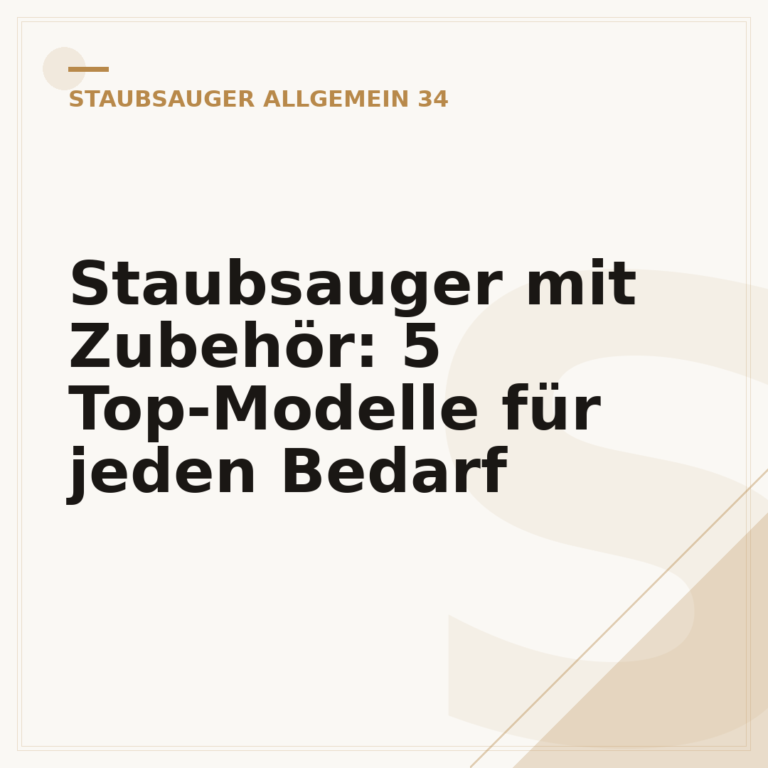 Staubsauger mit Zubehör: 5 Top-Modelle für jeden Bedarf