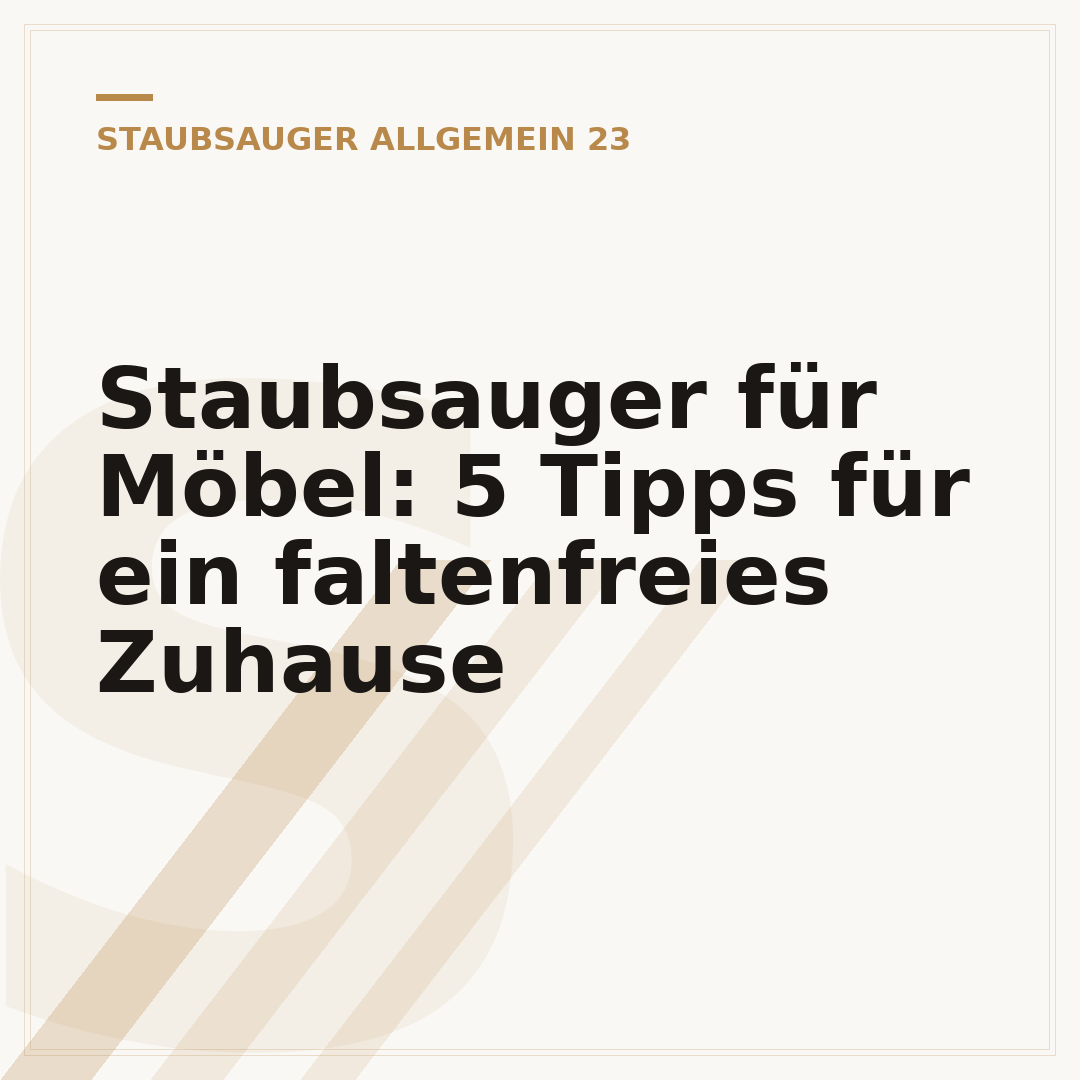 Staubsauger für Möbel: 5 Tipps für ein faltenfreies Zuhause