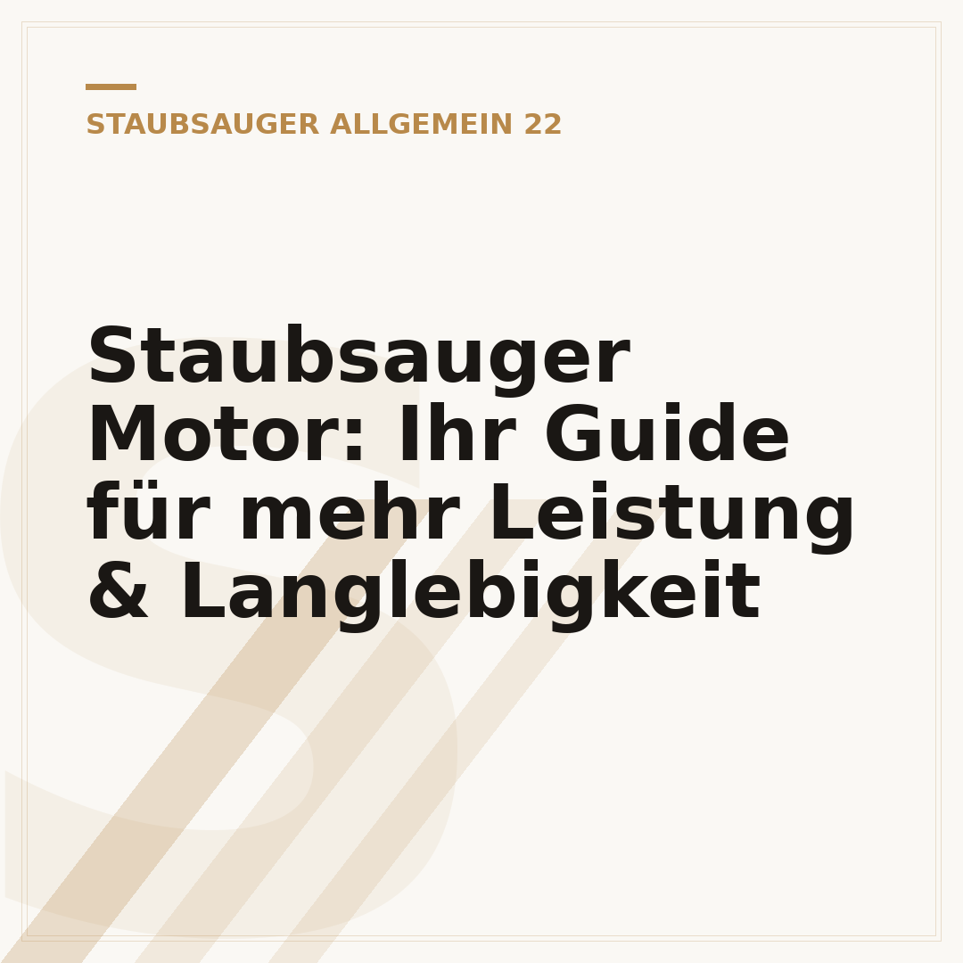 Staubsauger Motor: Ihr Guide für mehr Leistung & Langlebigkeit