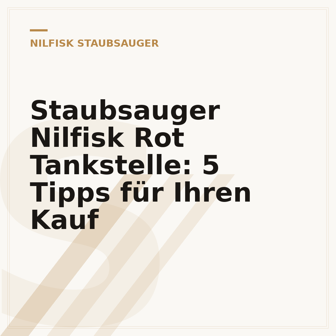 Staubsauger Nilfisk Rot Tankstelle: 5 Tipps für Ihren Kauf