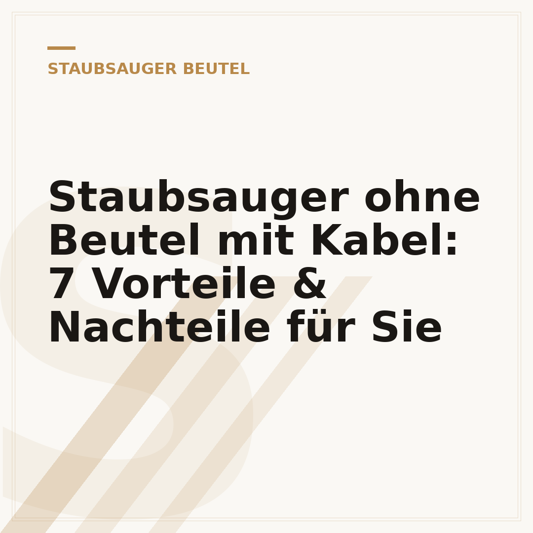 Staubsauger ohne Beutel mit Kabel: 7 Vorteile & Nachteile für Sie