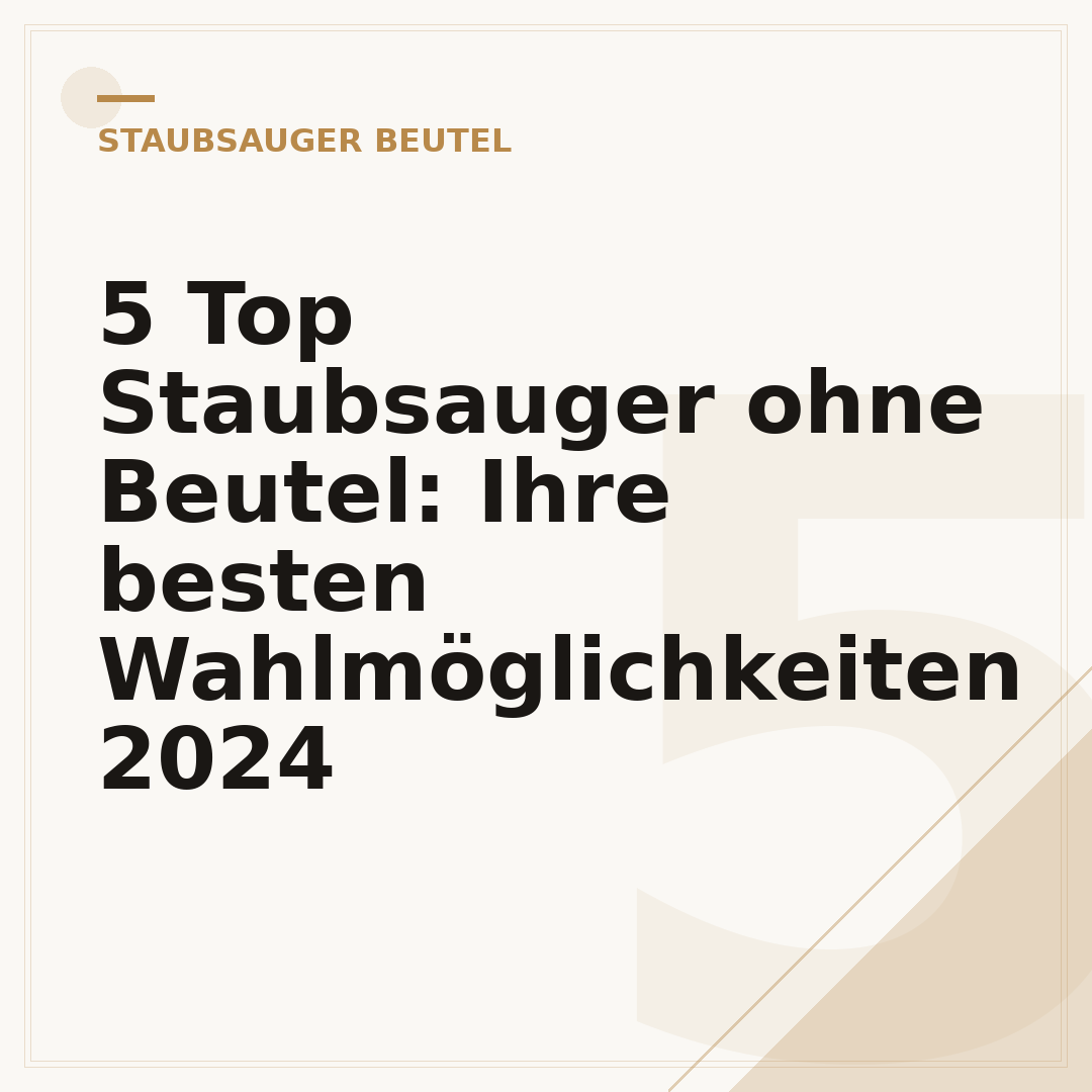 5 Top Staubsauger ohne Beutel: Ihre besten Wahlmöglichkeiten 2024