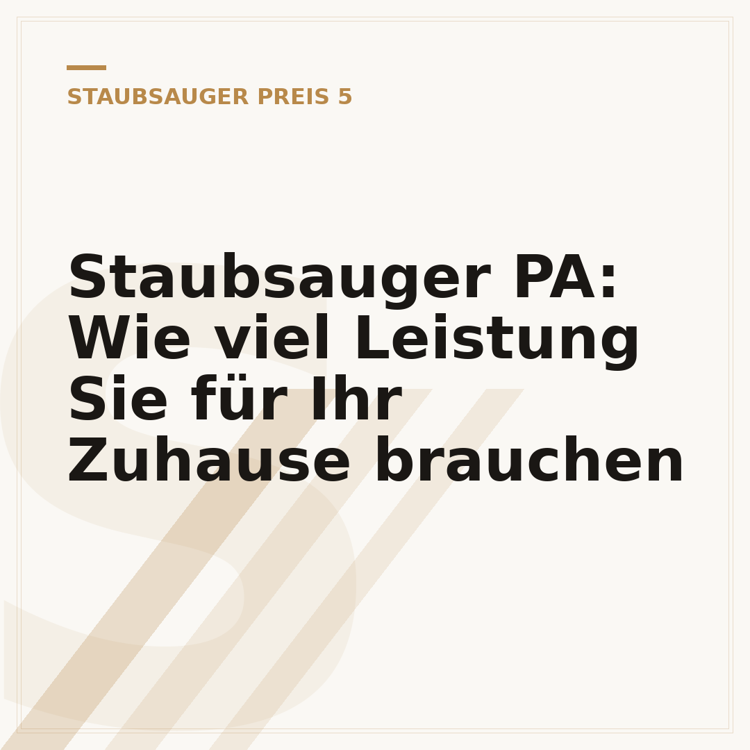 Staubsauger PA: Wie viel Leistung Sie für Ihr Zuhause brauchen