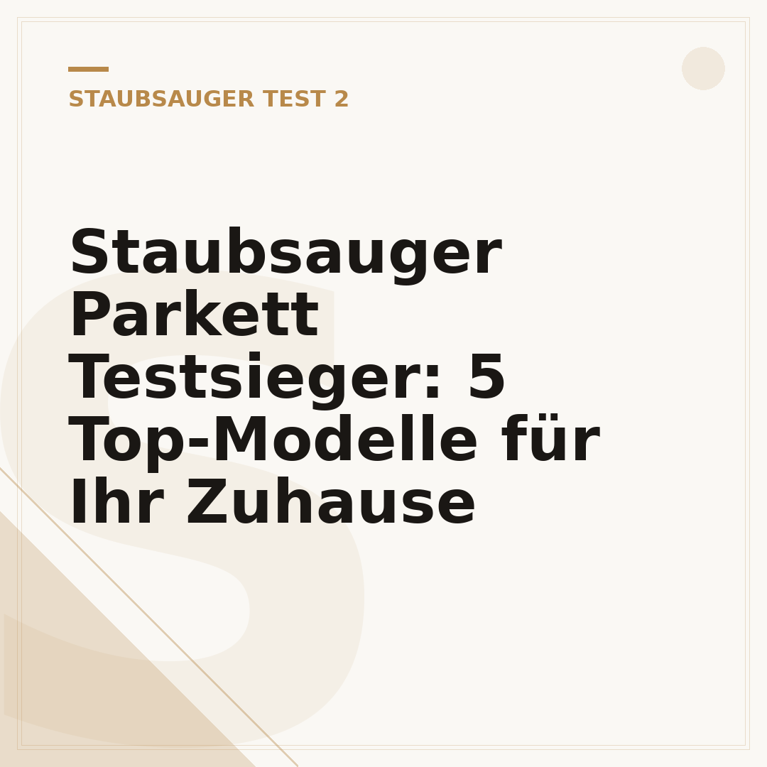 Staubsauger Parkett Testsieger: 5 Top-Modelle für Ihr Zuhause