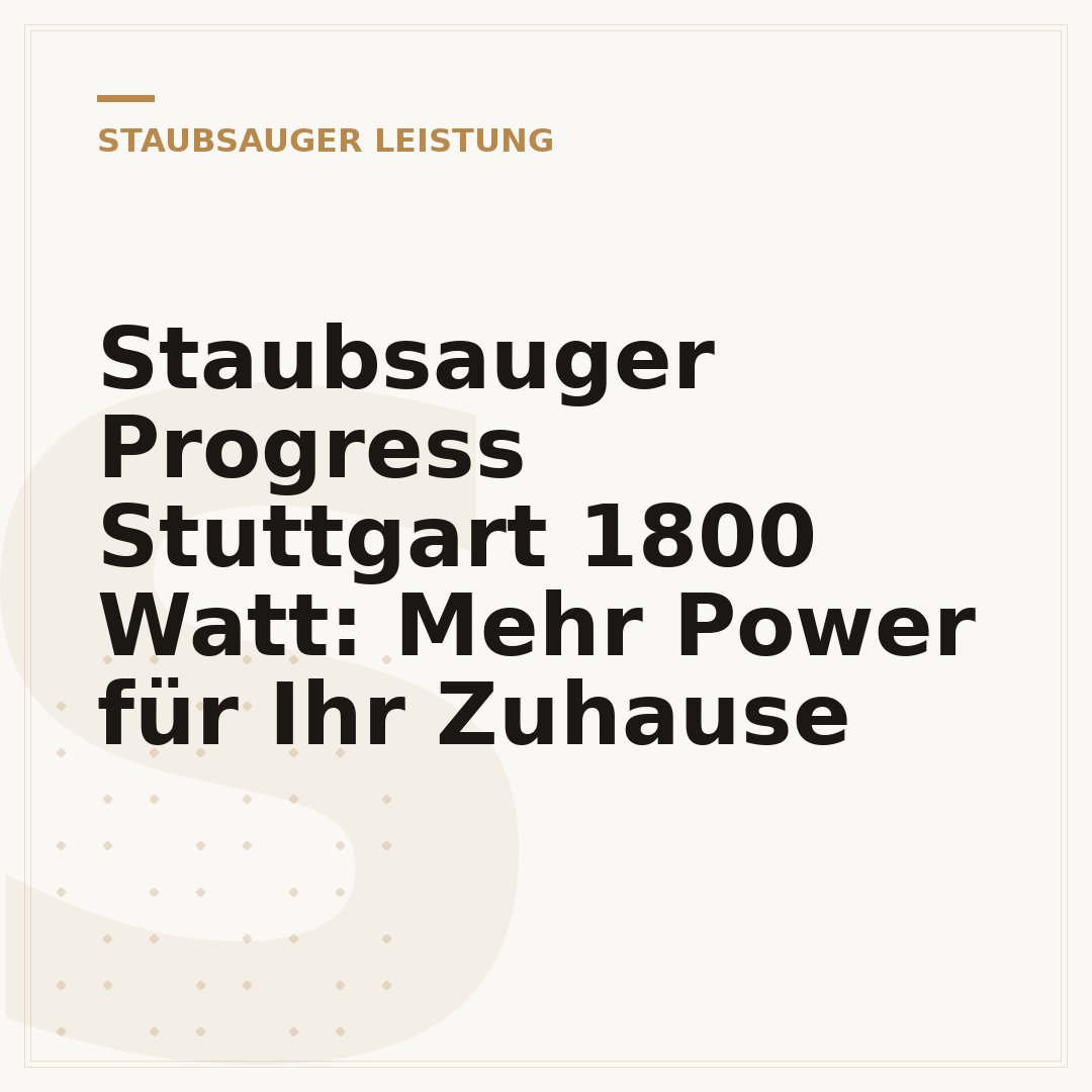 Staubsauger Progress Stuttgart 1800 Watt: Mehr Power für Ihr Zuhause