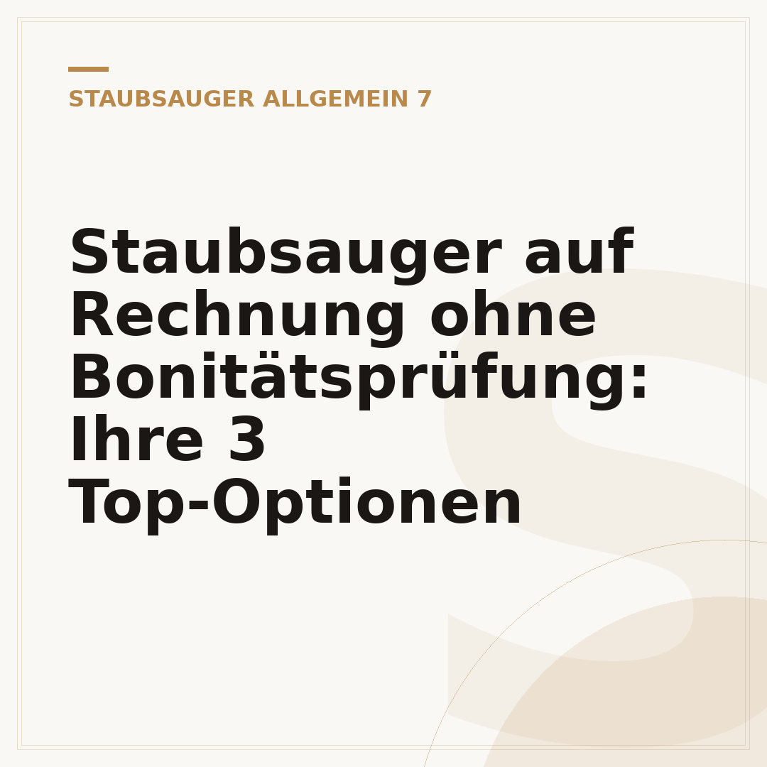 Staubsauger auf Rechnung ohne Bonitätsprüfung: Ihre 3 Top-Optionen