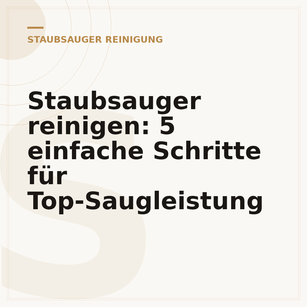 Staubsauger reinigen: 5 einfache Schritte für Top-Saugleistung