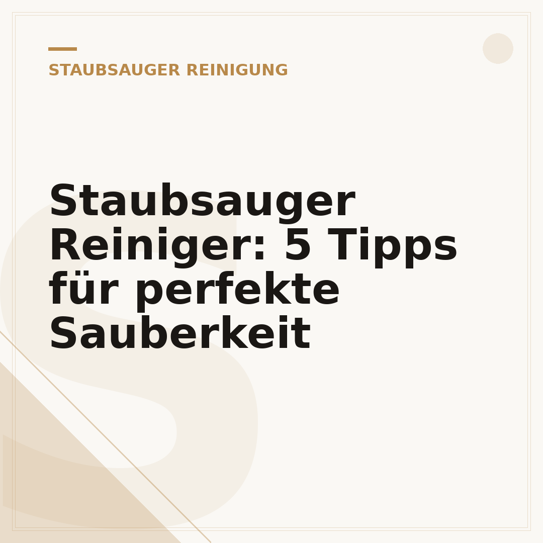Staubsauger Reiniger: 5 Tipps für perfekte Sauberkeit