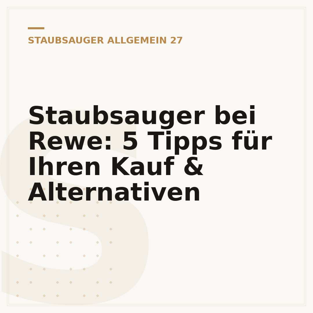 Staubsauger bei Rewe: 5 Tipps für Ihren Kauf & Alternativen