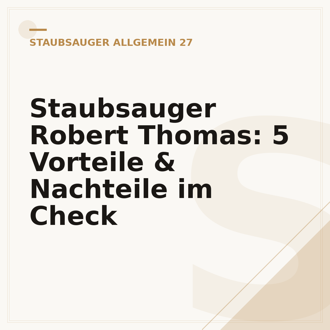 Staubsauger Robert Thomas: 5 Vorteile & Nachteile im Check