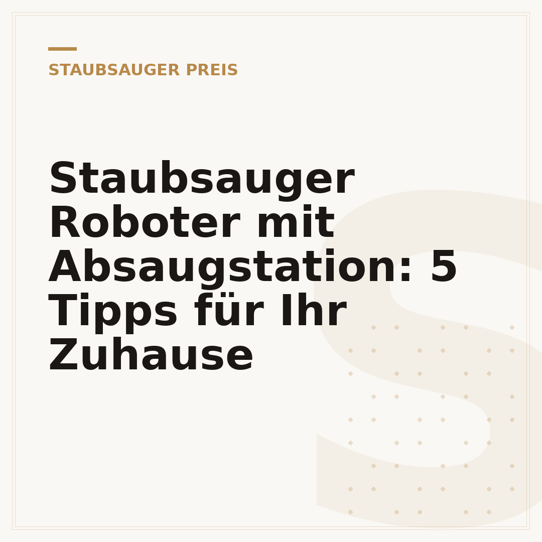 Staubsauger Roboter mit Absaugstation: 5 Tipps für Ihr Zuhause