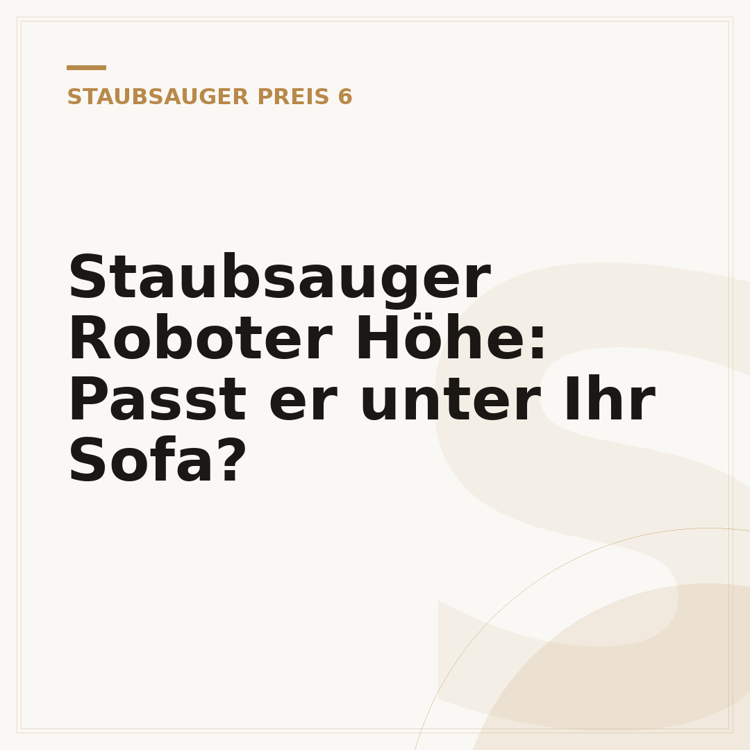 Staubsauger Roboter Höhe: Passt er unter Ihr Sofa?