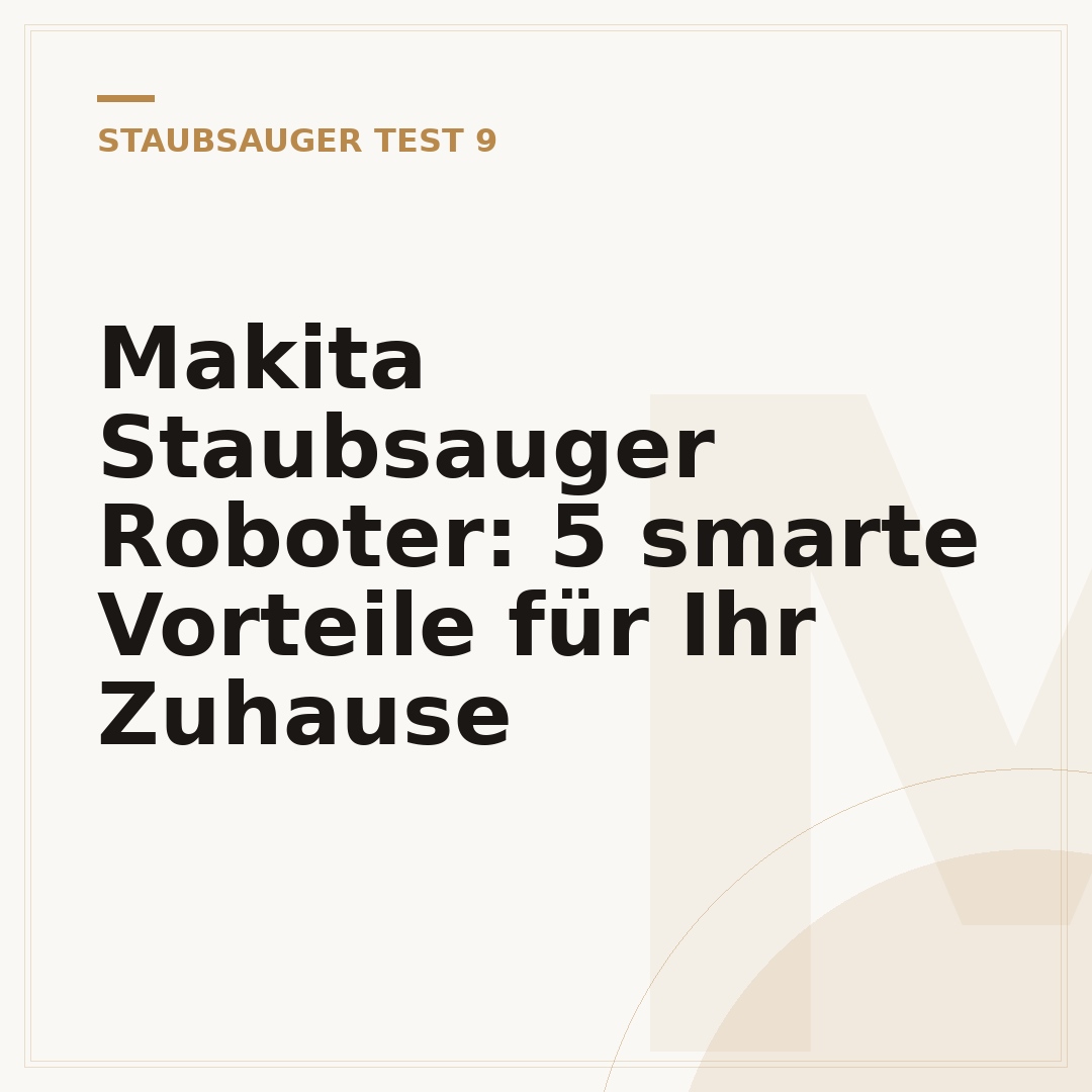 Makita Staubsauger Roboter: 5 smarte Vorteile für Ihr Zuhause