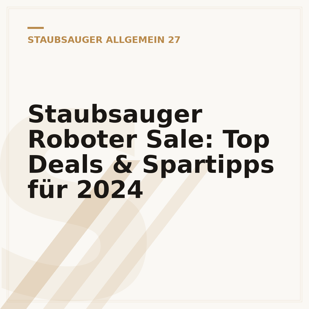 Staubsauger Roboter Sale: Top Deals & Spartipps für 2024