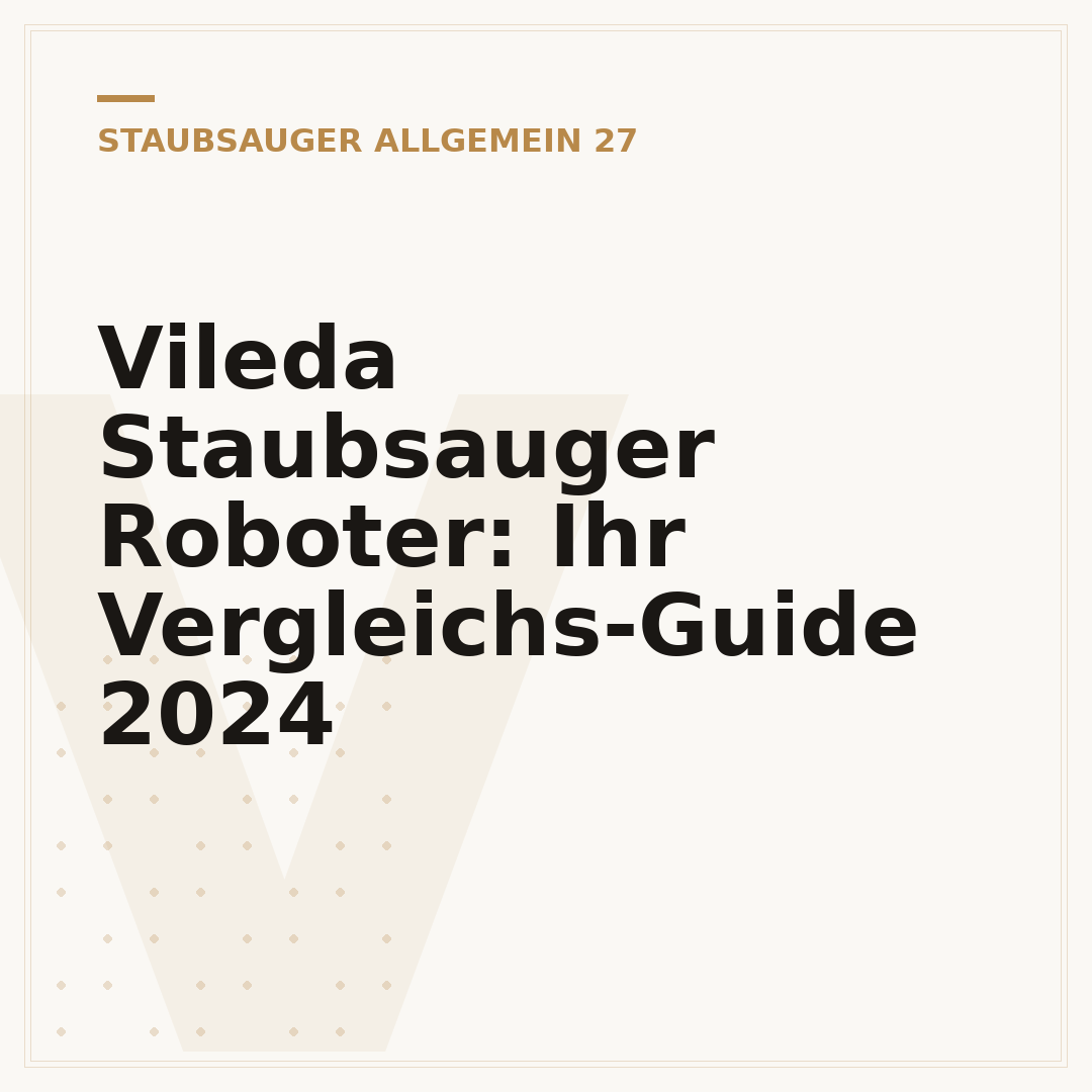 Vileda Staubsauger Roboter: Ihr Vergleichs-Guide 2024