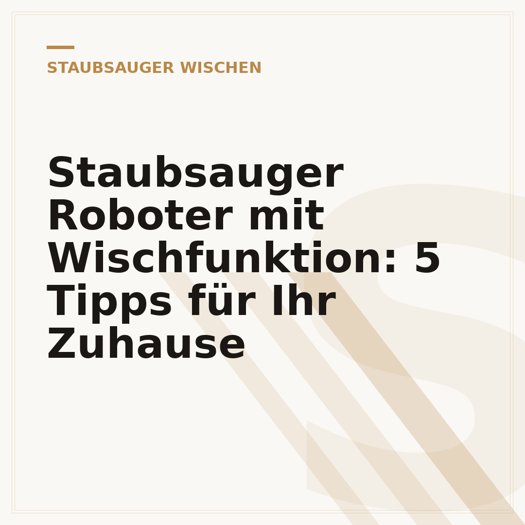 Staubsauger Roboter mit Wischfunktion: 5 Tipps für Ihr Zuhause