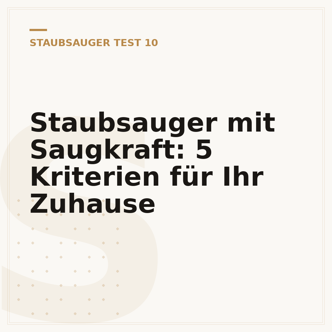 Staubsauger mit Saugkraft: 5 Kriterien für Ihr Zuhause