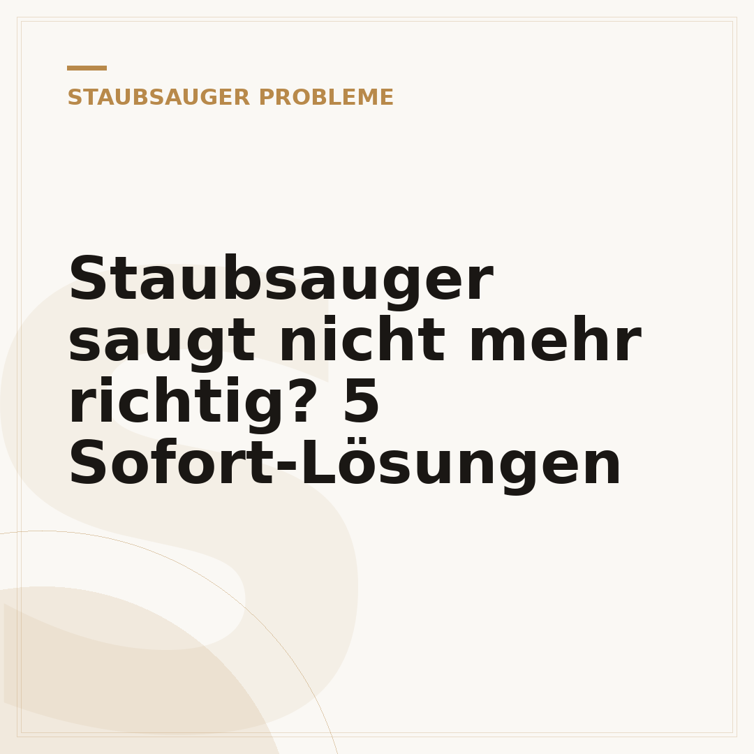 Staubsauger saugt nicht mehr richtig? 5 Sofort-Lösungen
