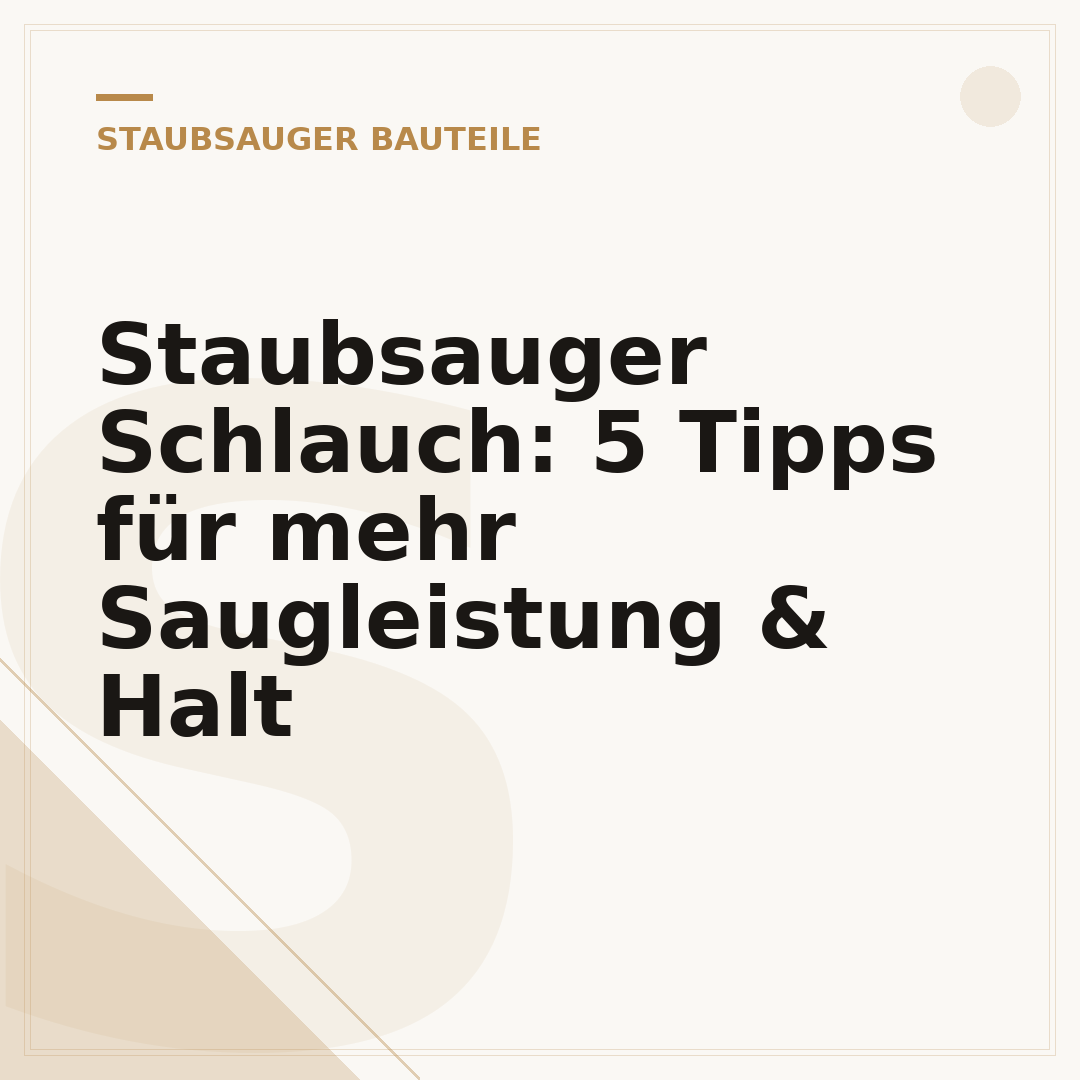 Staubsauger Schlauch: 5 Tipps für mehr Saugleistung & Halt