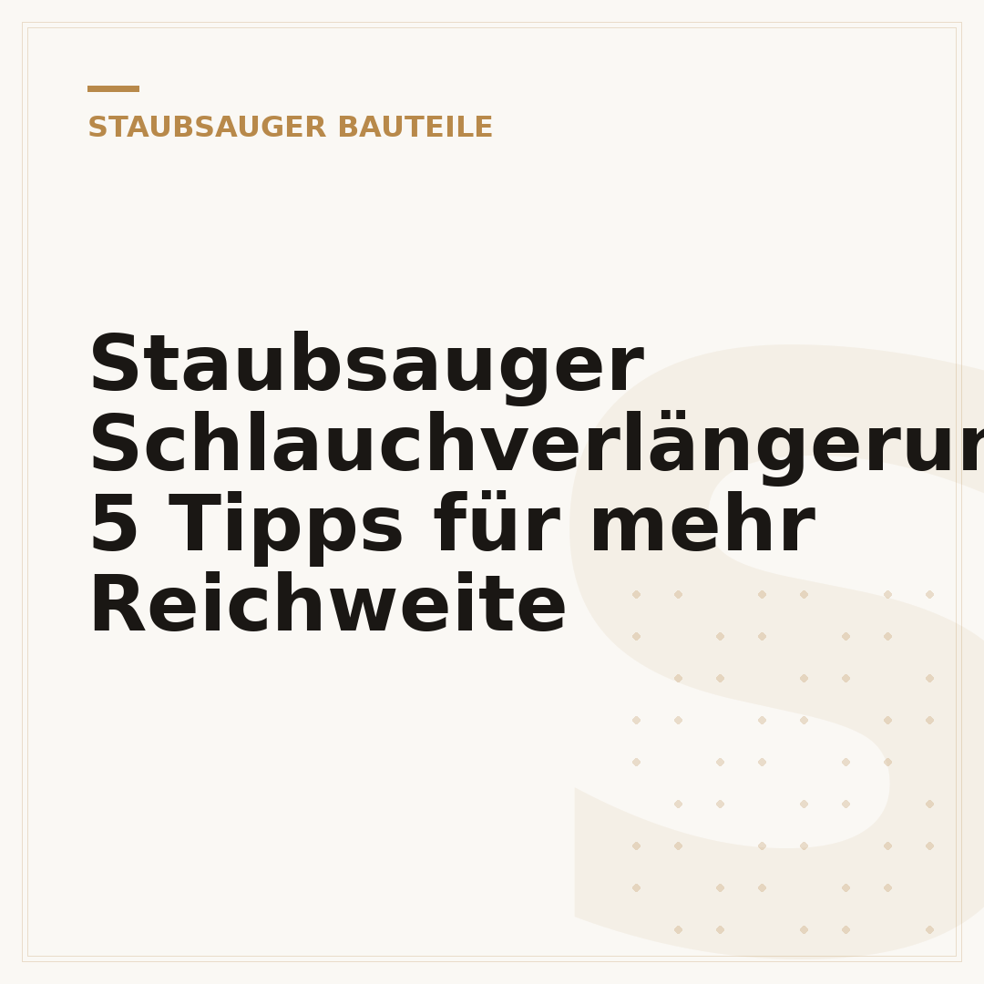 Staubsauger Schlauchverlängerung: 5 Tipps für mehr Reichweite