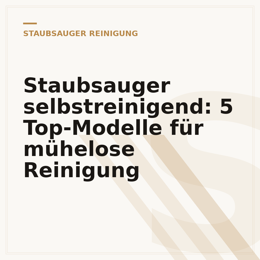 Staubsauger selbstreinigend: 5 Top-Modelle für mühelose Reinigung