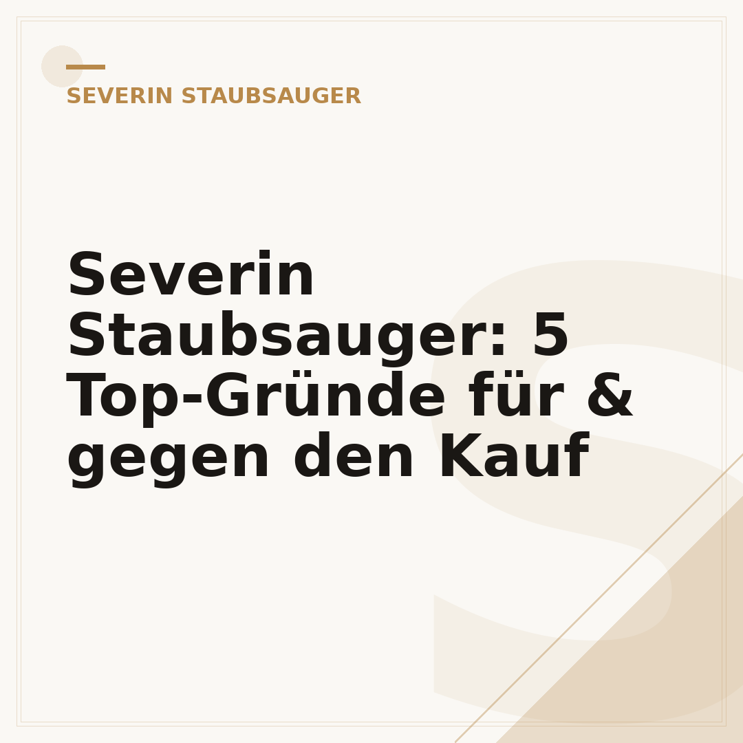 Severin Staubsauger: 5 Top-Gründe für & gegen den Kauf
