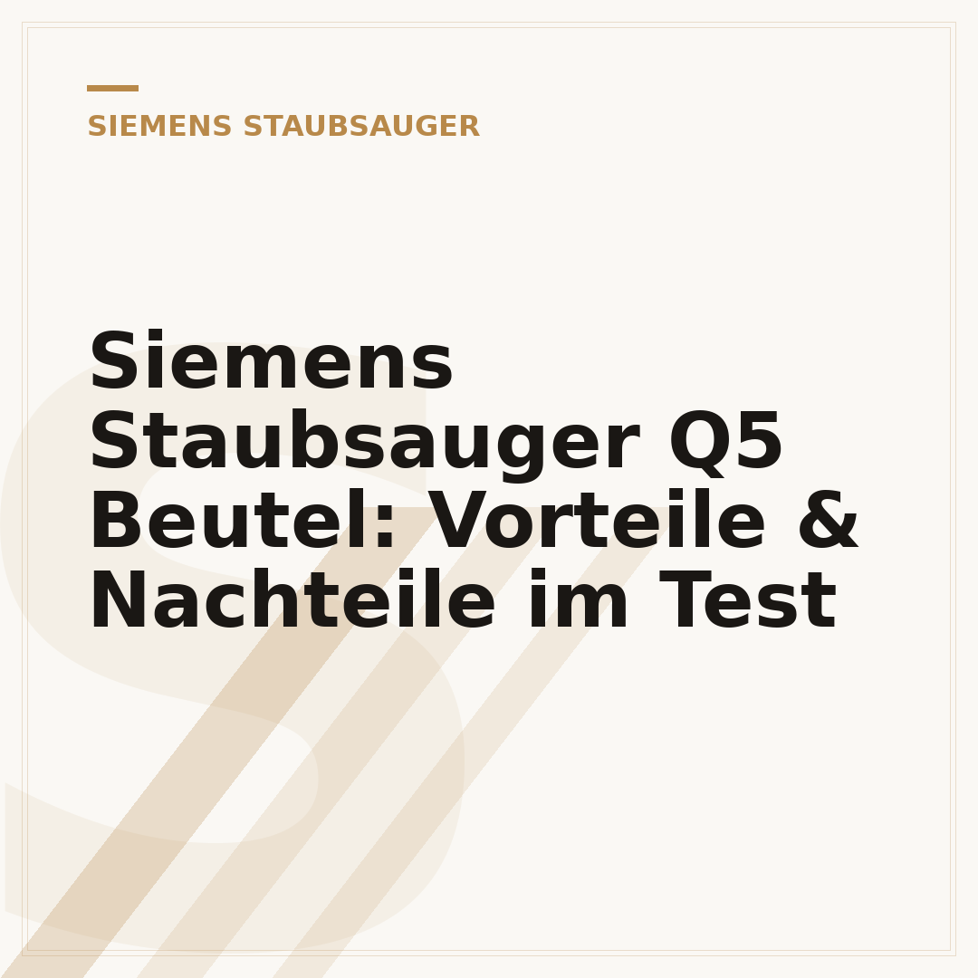 Siemens Staubsauger Q5 Beutel: Vorteile & Nachteile im Test