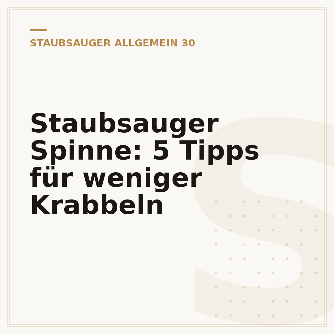 Staubsauger Spinne: 5 Tipps für weniger Krabbeln