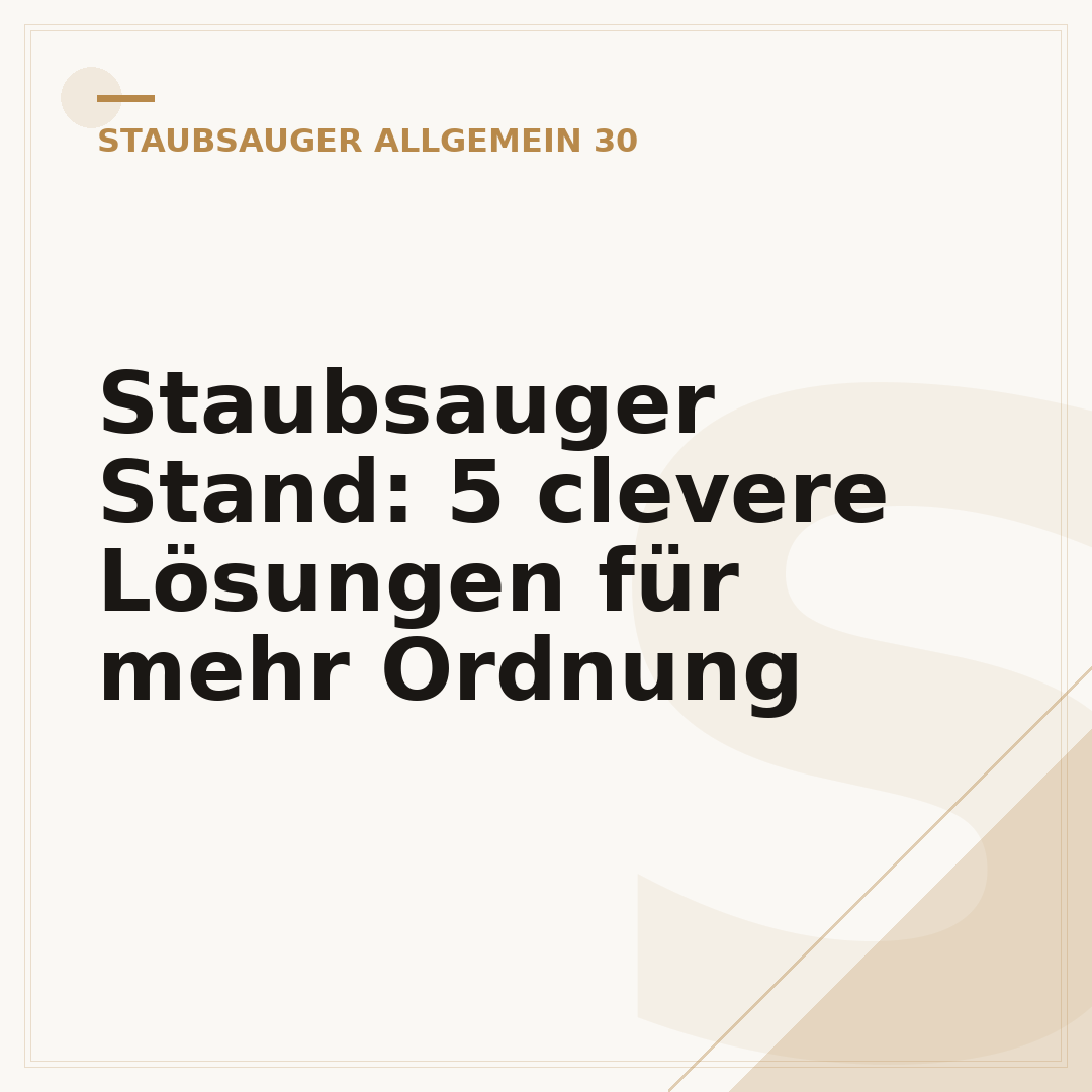 Staubsauger Stand: 5 clevere Lösungen für mehr Ordnung