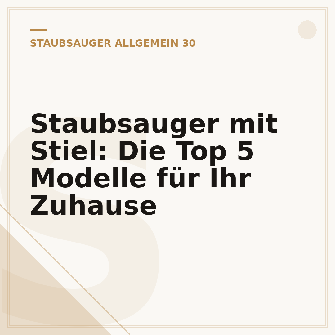 Staubsauger mit Stiel: Die Top 5 Modelle für Ihr Zuhause