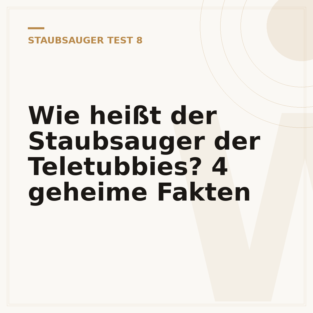 Wie heißt der Staubsauger der Teletubbies? 4 geheime Fakten