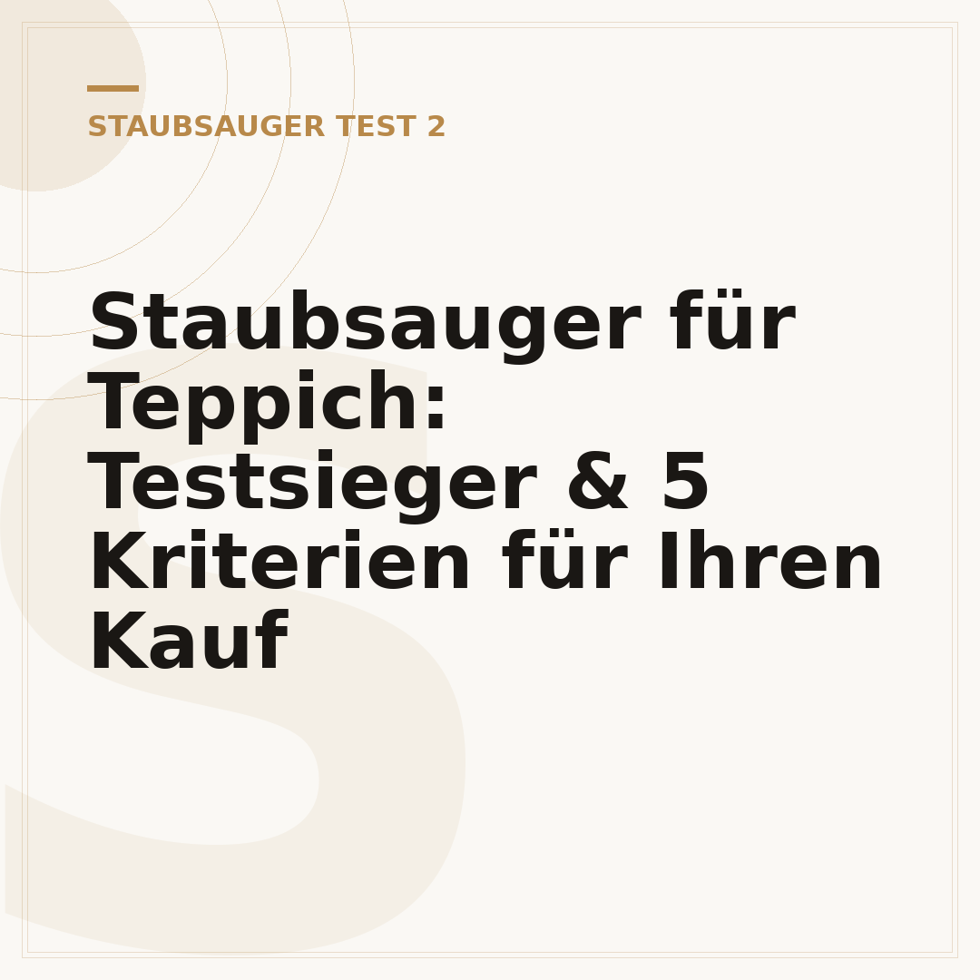 Staubsauger für Teppich: Testsieger & 5 Kriterien für Ihren Kauf