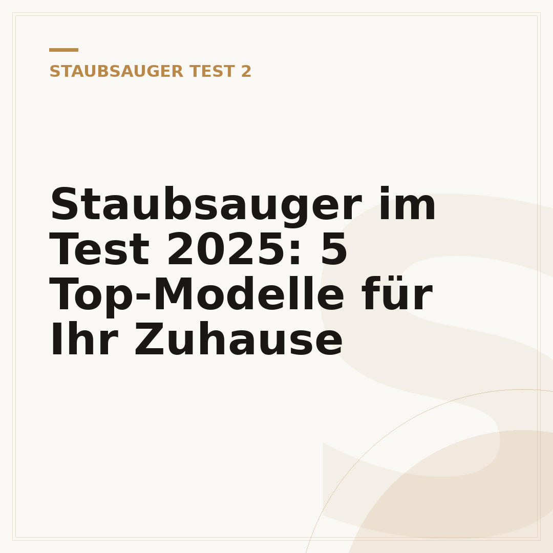 Staubsauger im Test 2025: 5 Top-Modelle für Ihr Zuhause