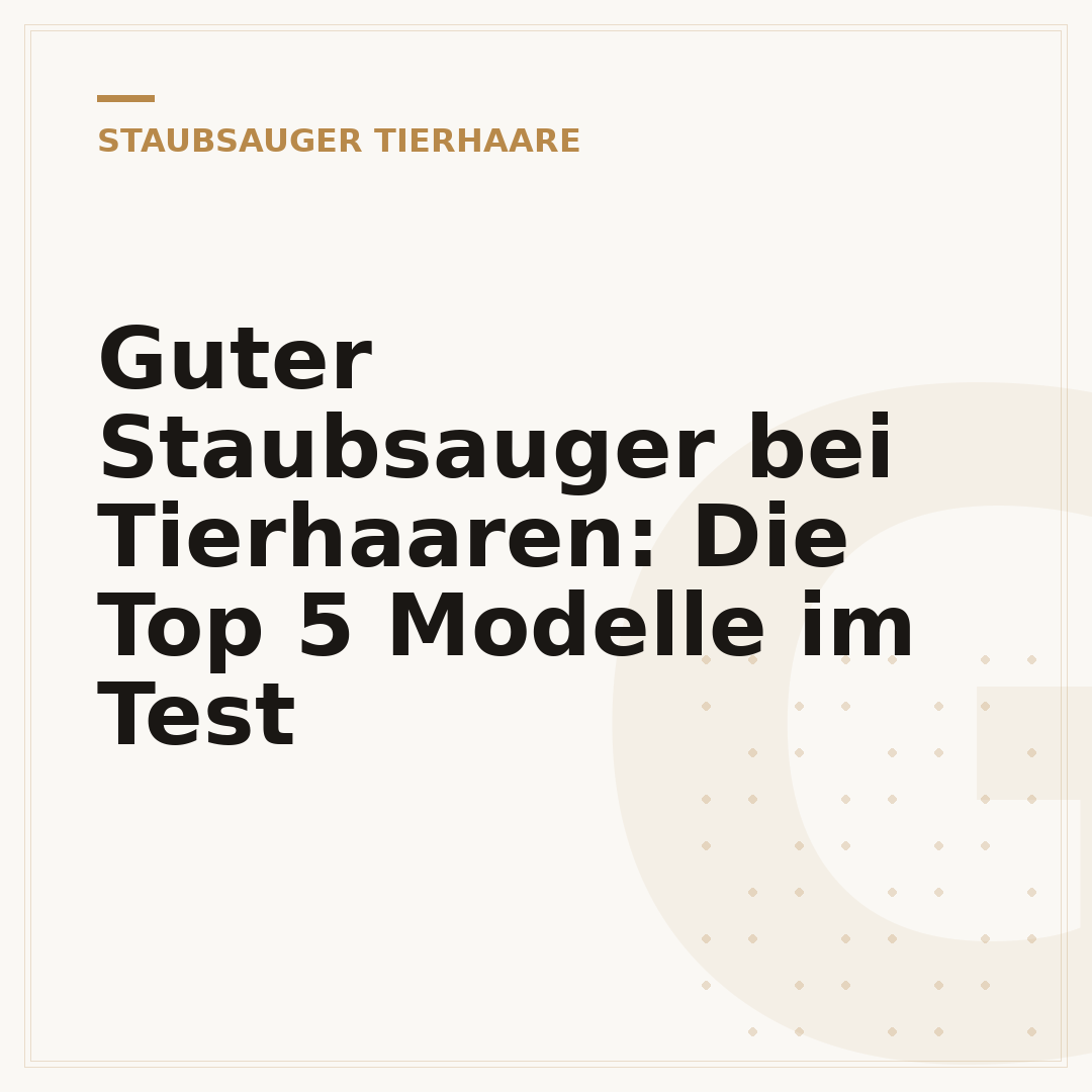Guter Staubsauger bei Tierhaaren: Die Top 5 Modelle im Test