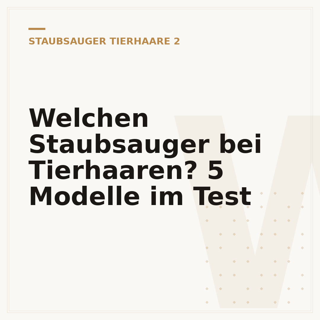 Welchen Staubsauger bei Tierhaaren? 5 Modelle im Test