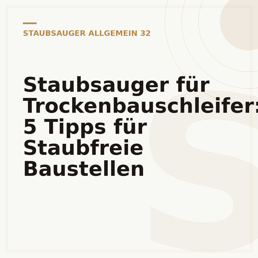 Staubsauger für Trockenbauschleifer: 5 Tipps für Staubfreie Baustellen