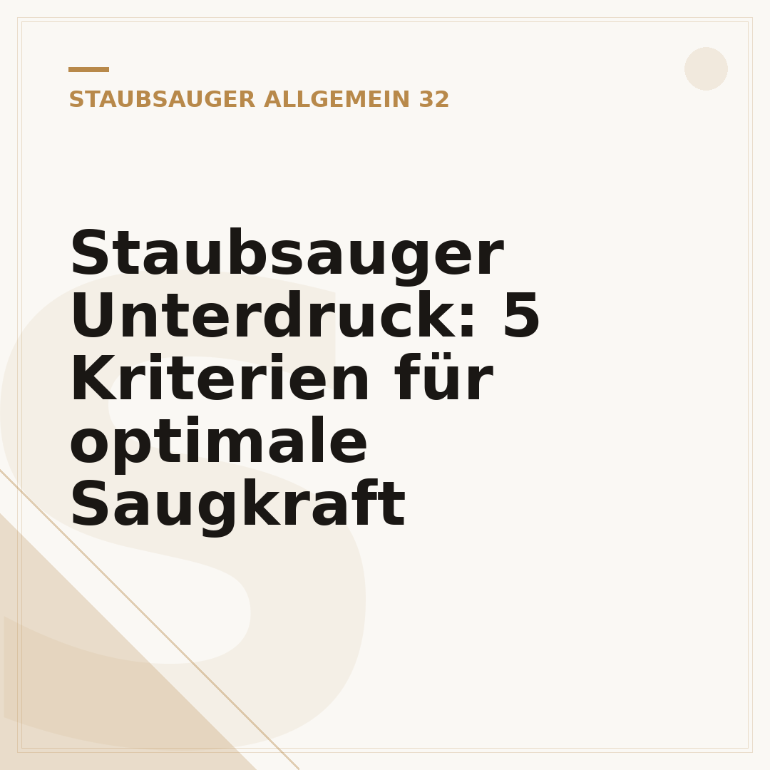 Staubsauger Unterdruck: 5 Kriterien für optimale Saugkraft