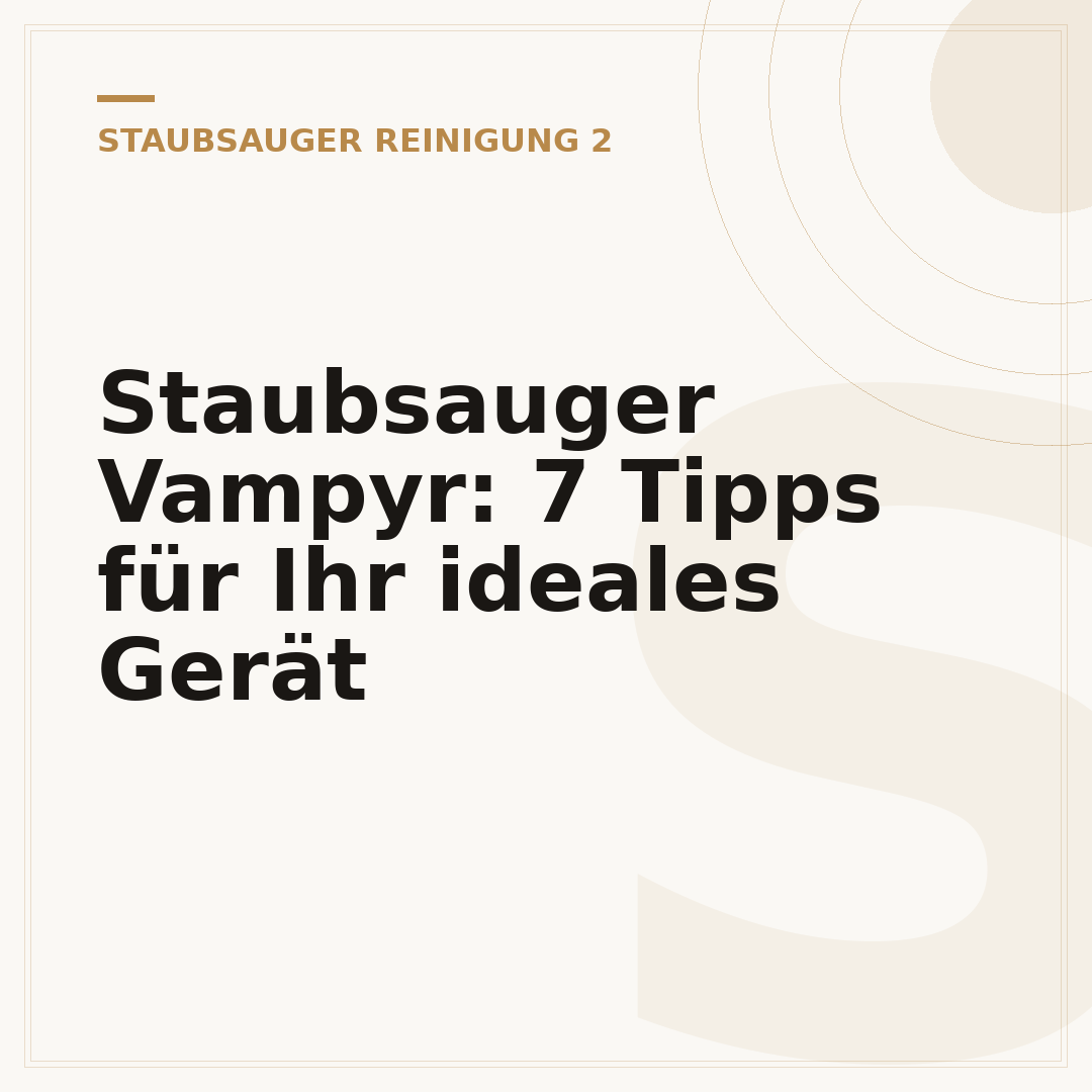 Staubsauger Vampyr: 7 Tipps für Ihr ideales Gerät