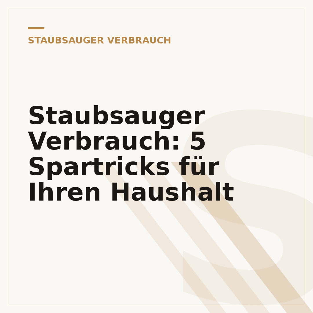 Staubsauger Verbrauch: 5 Spartricks für Ihren Haushalt