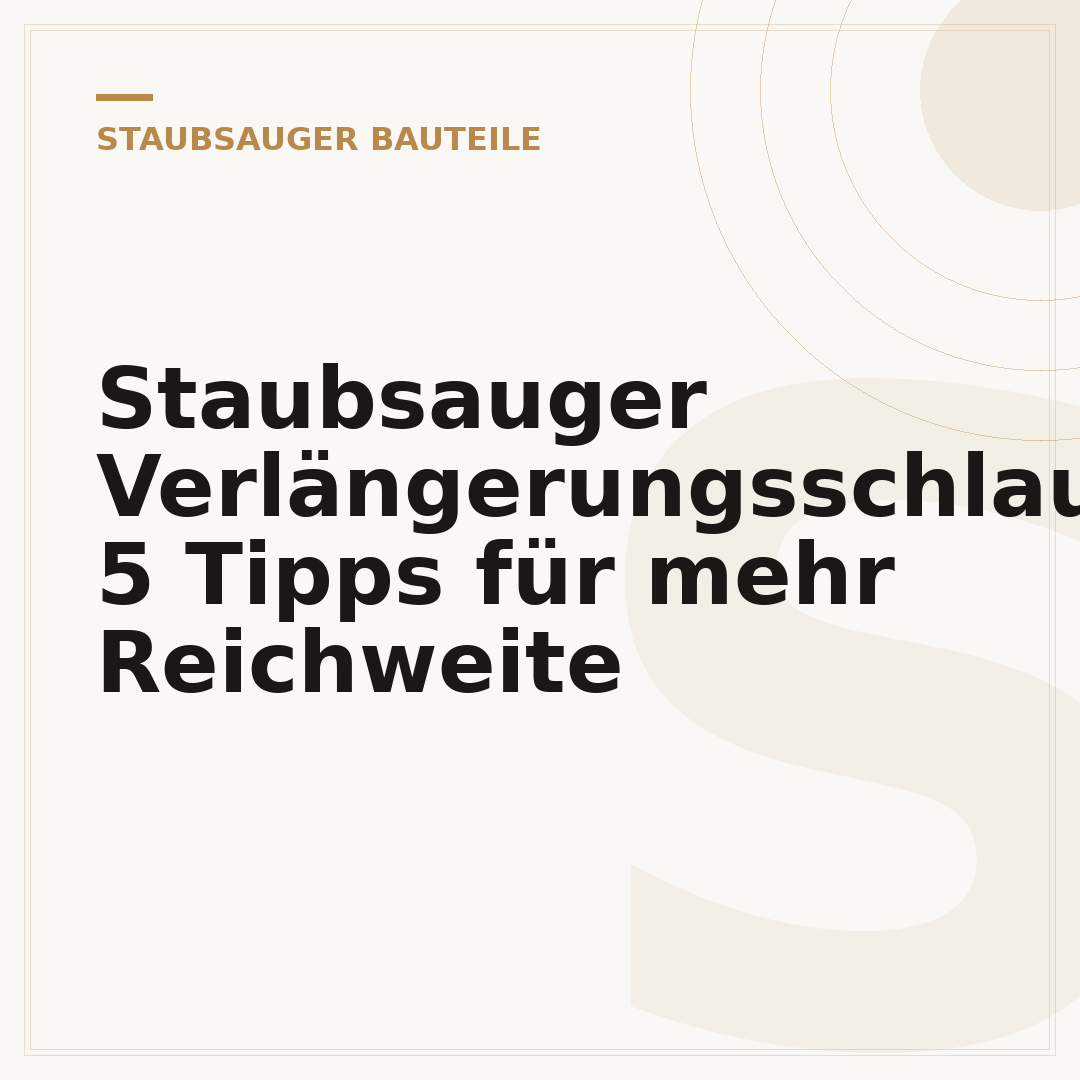 Staubsauger Verlängerungsschlauch: 5 Tipps für mehr Reichweite