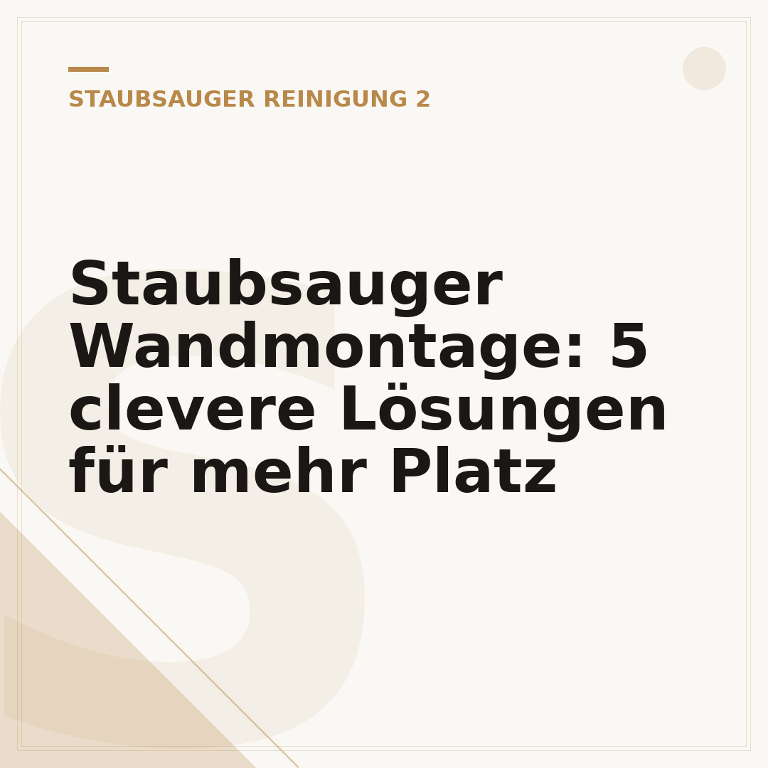 Staubsauger Wandmontage: 5 clevere Lösungen für mehr Platz