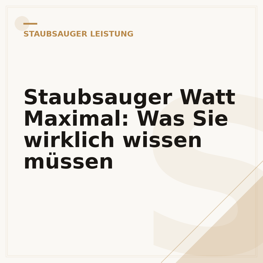 Staubsauger Watt Maximal: Was Sie wirklich wissen müssen