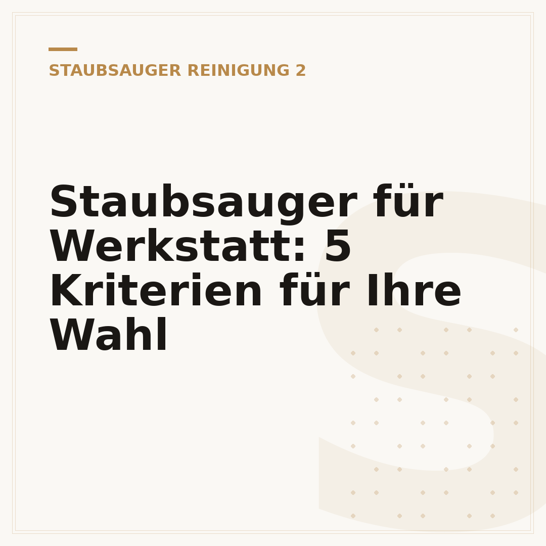 Staubsauger für Werkstatt: 5 Kriterien für Ihre Wahl