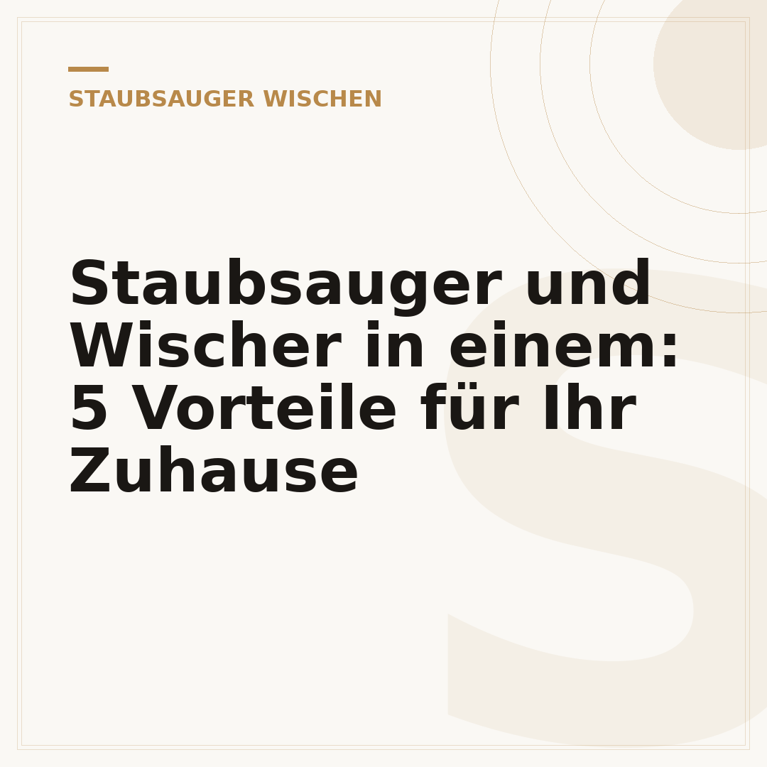 Staubsauger und Wischer in einem: 5 Vorteile für Ihr Zuhause