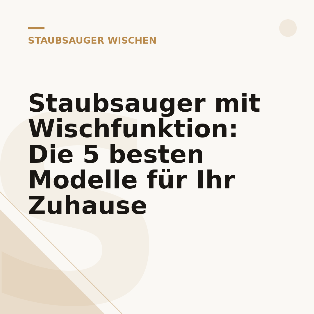Staubsauger mit Wischfunktion: Die 5 besten Modelle für Ihr Zuhause