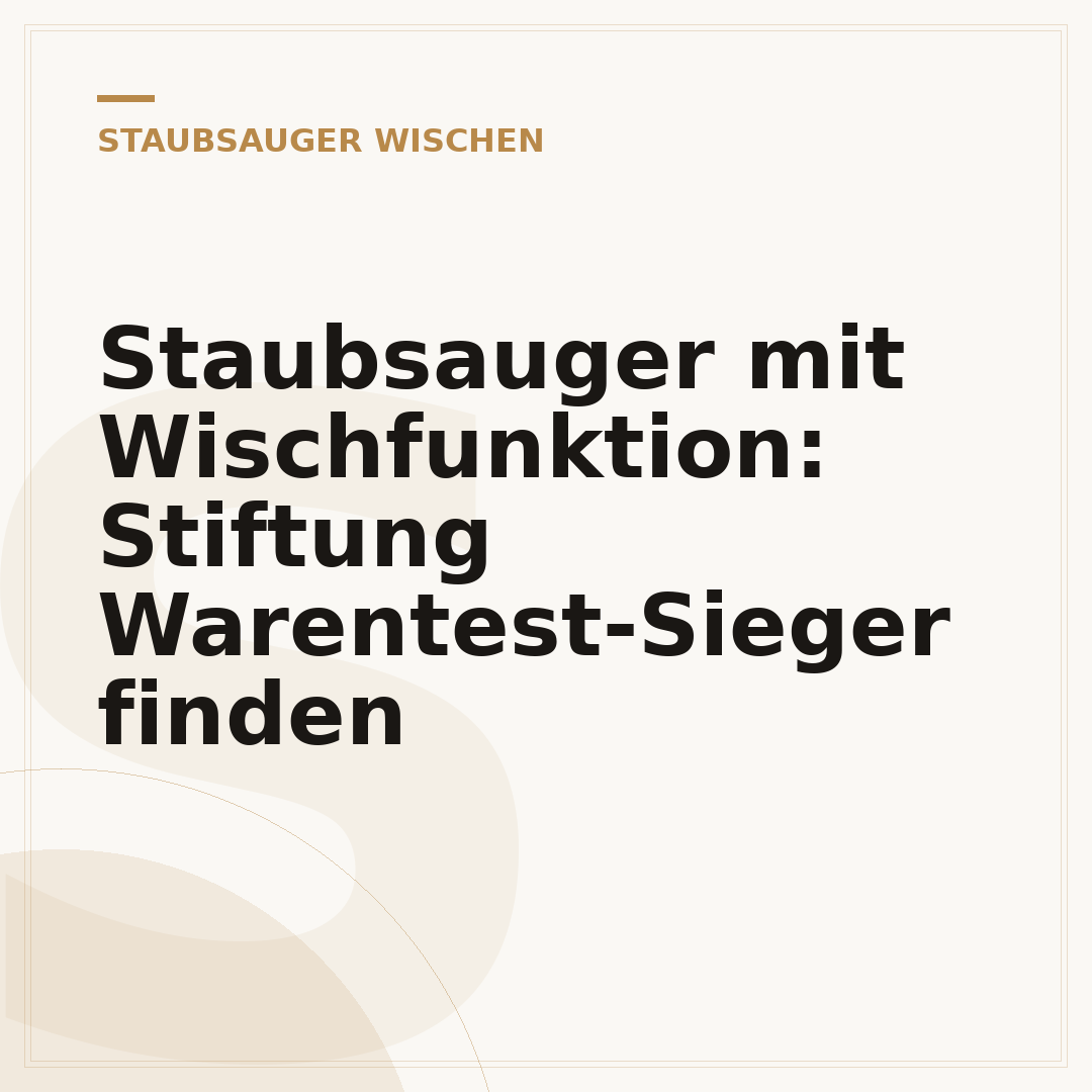 Staubsauger mit Wischfunktion: Stiftung Warentest-Sieger finden