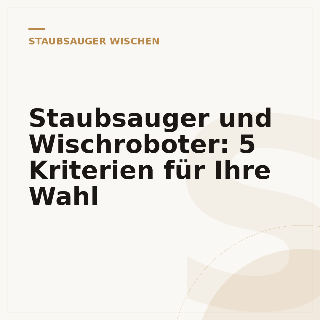 Staubsauger und Wischroboter: 5 Kriterien für Ihre Wahl