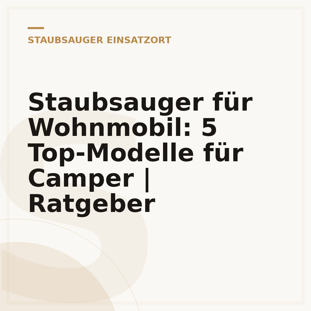 Staubsauger für Wohnmobil: 5 Top-Modelle für Camper | Ratgeber