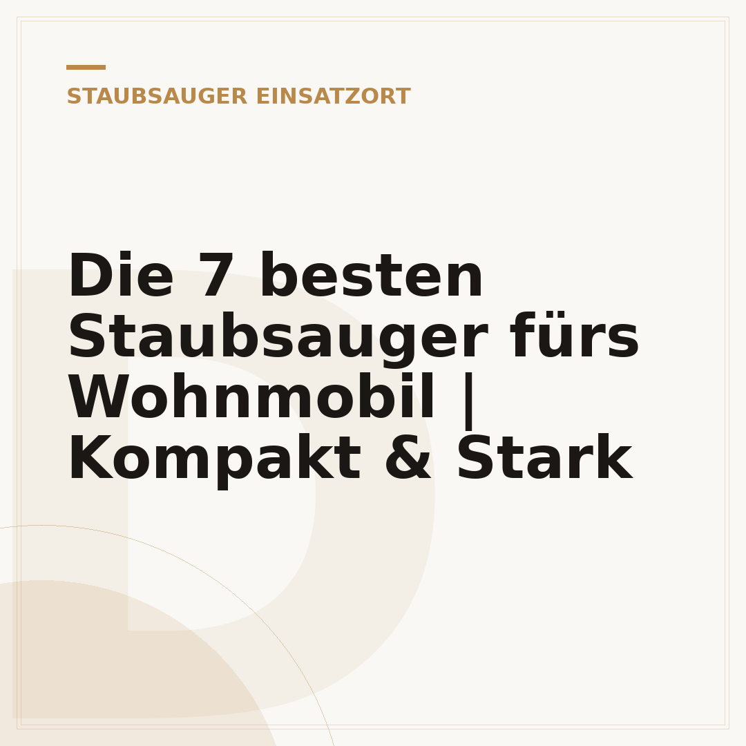 Die 7 besten Staubsauger fürs Wohnmobil | Kompakt & Stark