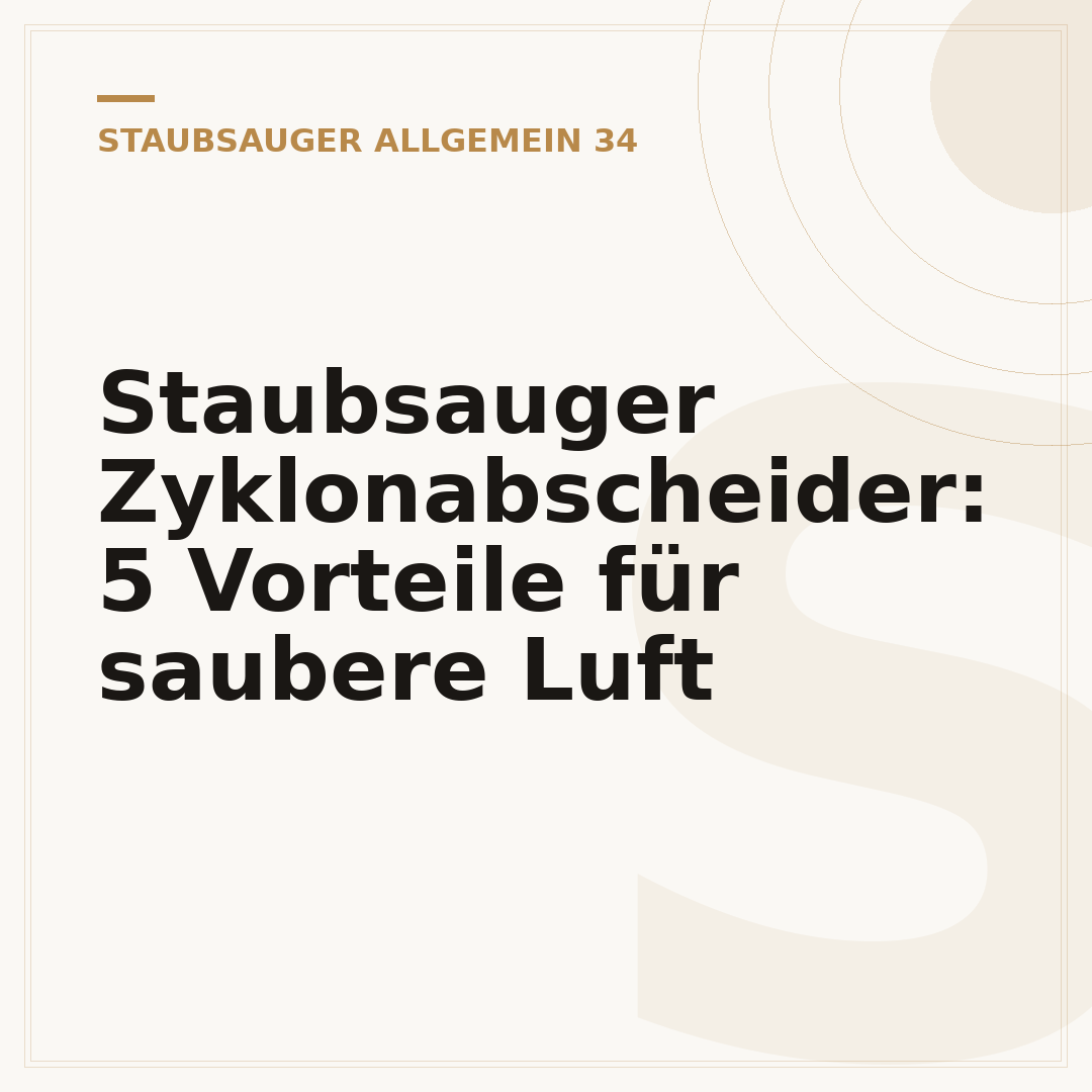 Staubsauger Zyklonabscheider: 5 Vorteile für saubere Luft